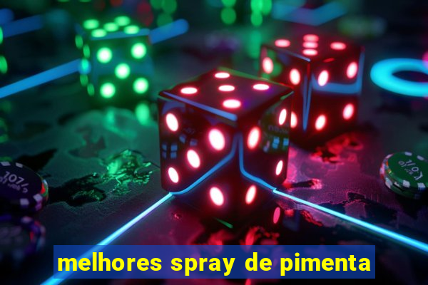 melhores spray de pimenta